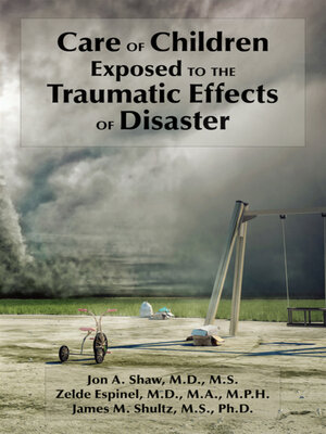 cover image of Care of Children Exposed to the Traumatic Effects of Disaster